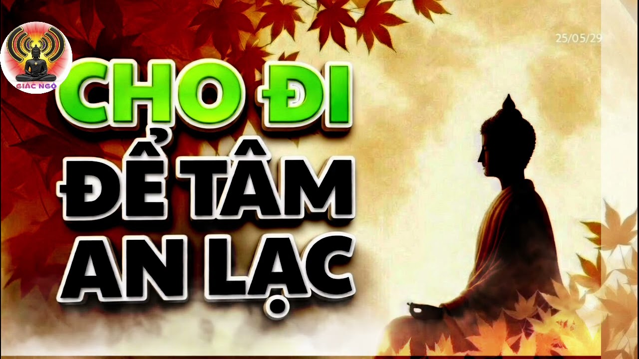 Cho đi càng nhiều, thân tâm càng an lạc |  Pháp Âm Giác Ngộ 