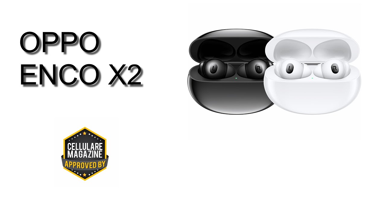 OPPO ENCO X2 - La recensione di Cellulare Magazine