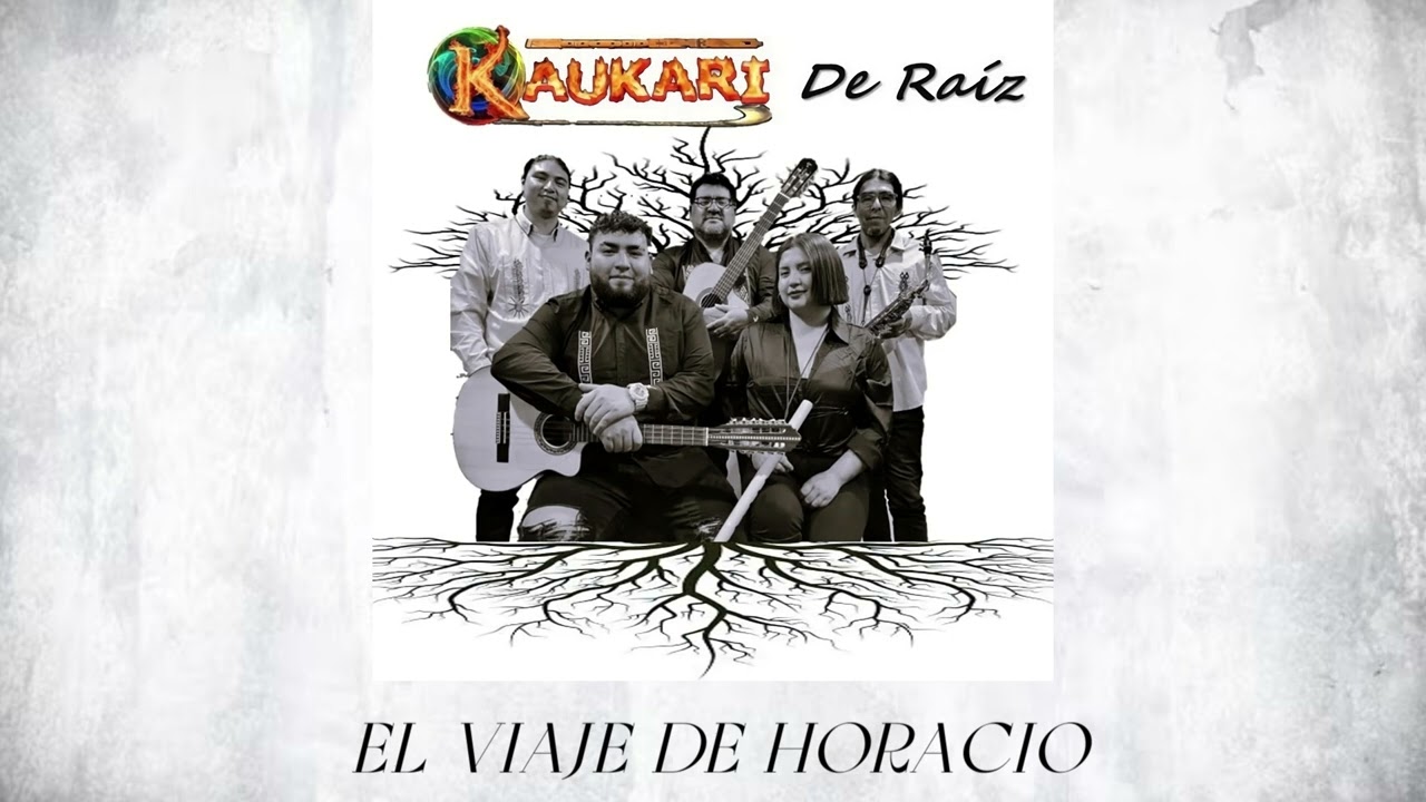 8- EL VIAJE DE HORACIO / KAUKARI / DE RAIZ