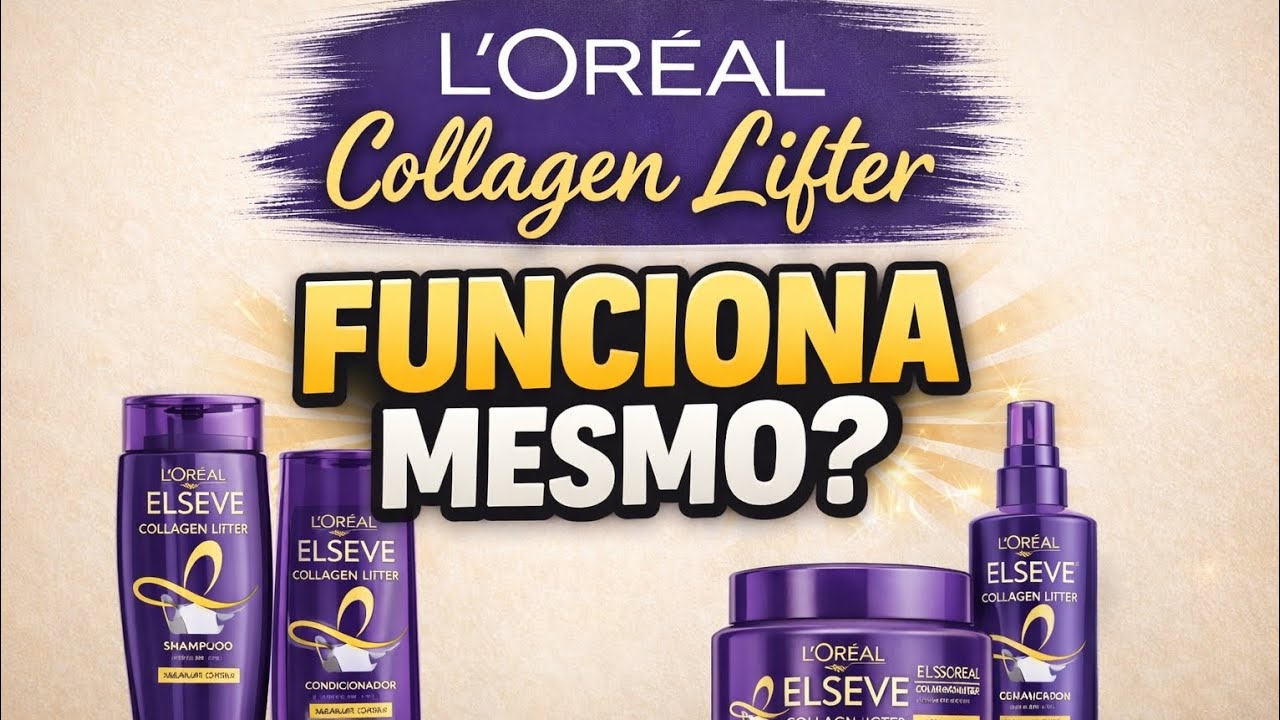 Vale a pena a linha Collagen Lifter da L’Oréal?
