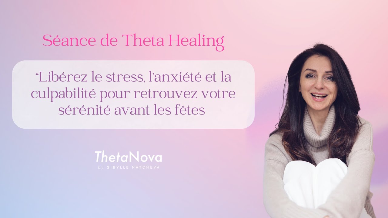 Libération de croyances limitantes pour libérer le stress et l'anxiété - Séance de ThetaHealing