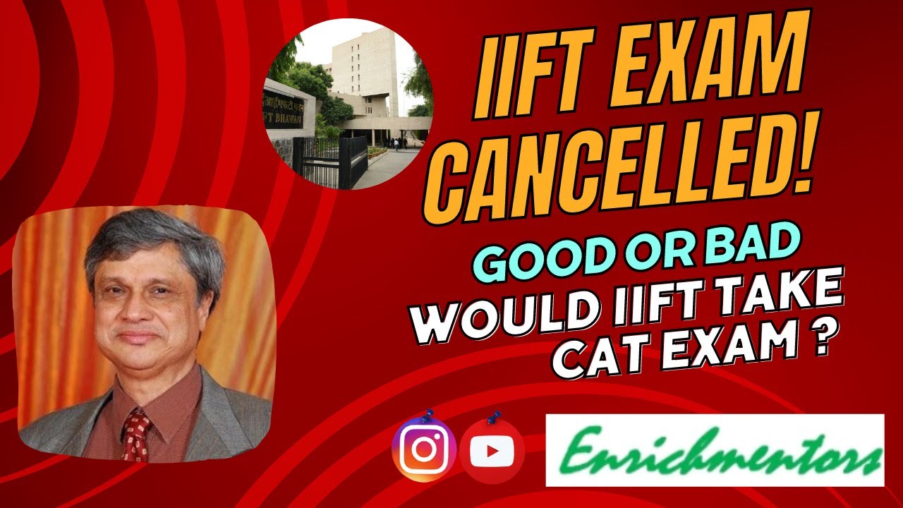 IIFT exam cancelled | Good or Bad | Expected  CAT Off | Placement Report | Form Dates |
