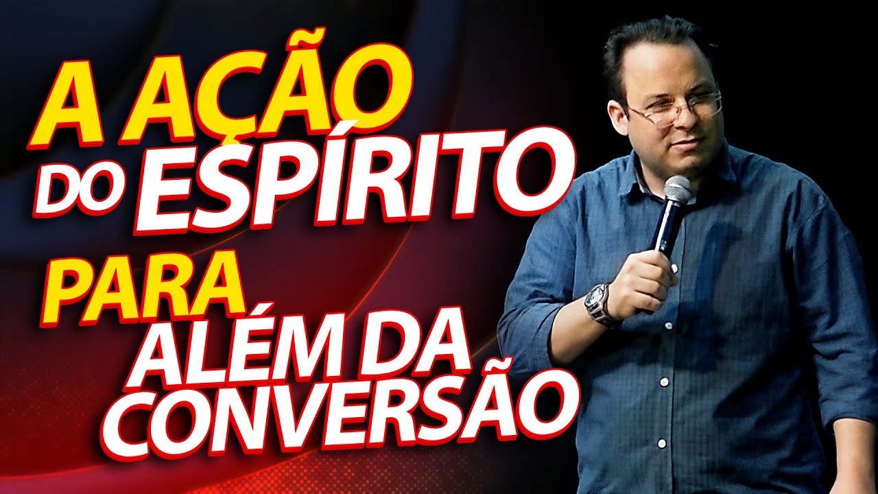 A ação do Espírito para além da conversão. Só quem vive igreja sabe. (Felipe Seabra)