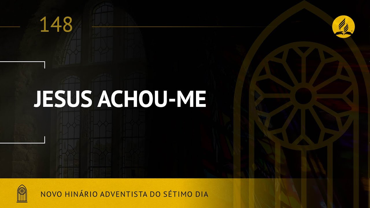 Novo Hinário Adventista • Hino 148 • Jesus Achou-me • (Lyrics)
