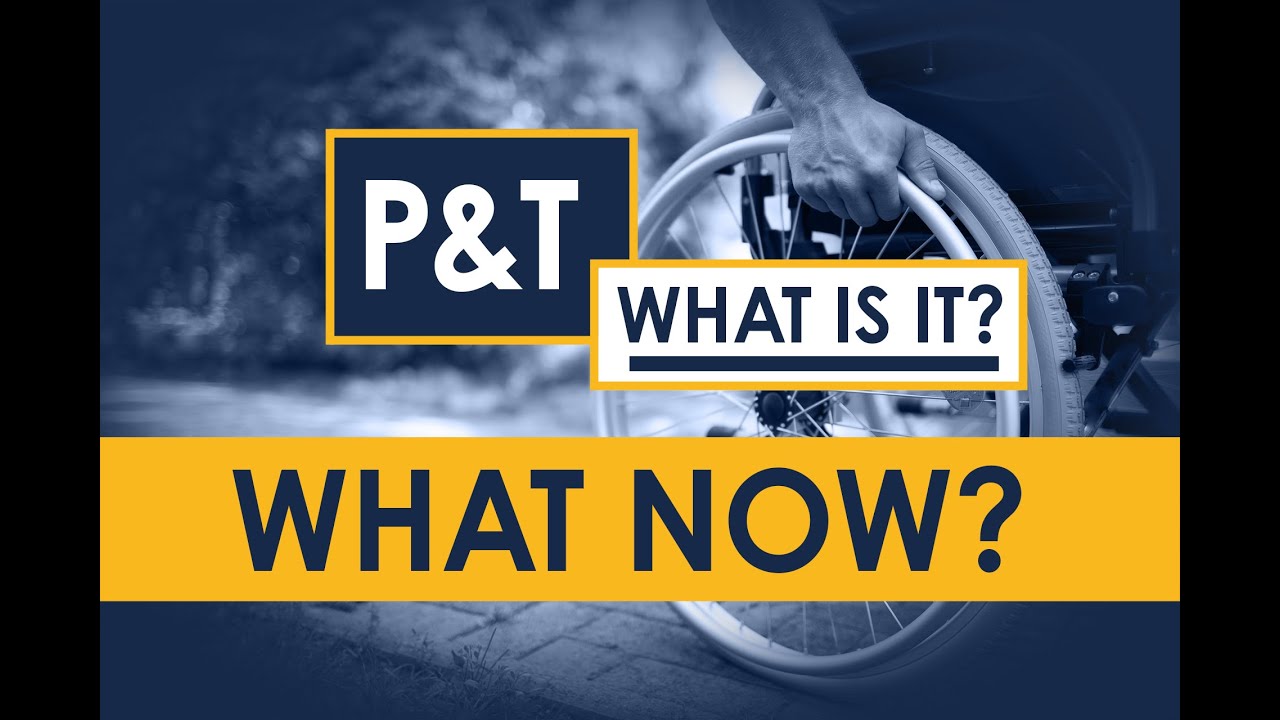 What P&T Means for You | Understanding Your Benefits