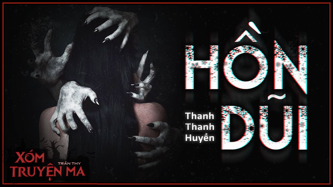 Nghe truyện ma : HỒN DŨI | Dì ghẻ Mận - Giọng đọc Trần Thy