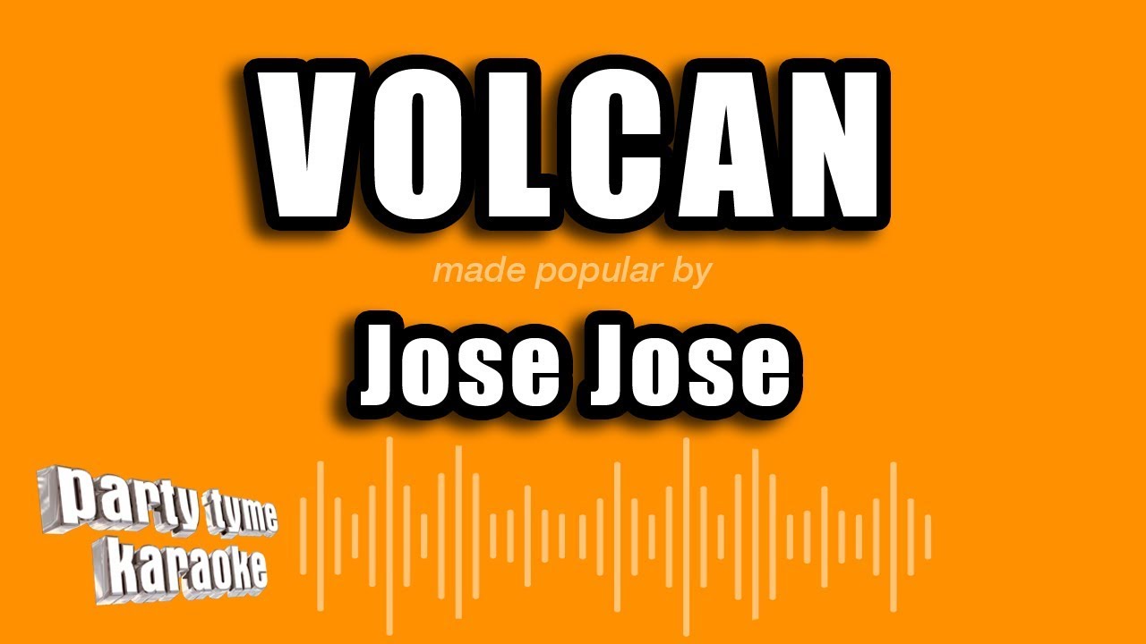 Jose Jose - Volcan (Versión Karaoke)