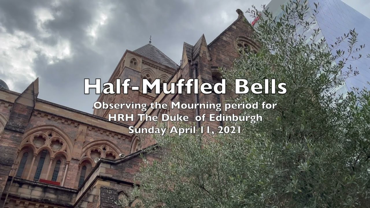Half Muffled Bells: Mourning for HRH The Duke of Edinburgh