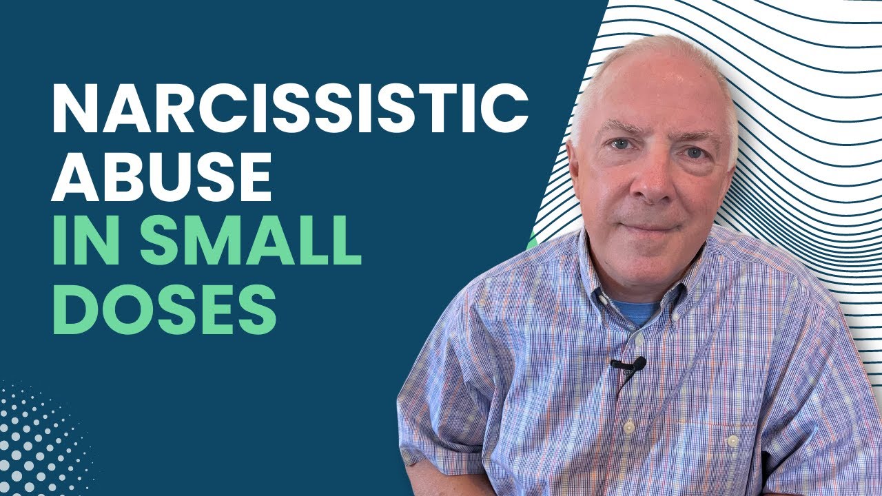 Narcissistic Abuse In Small Doses