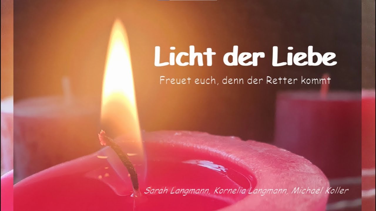 Licht der Liebe - Freuet euch, denn der Retter kommt - Advent - mit Lyrics - Weihnachtslied
