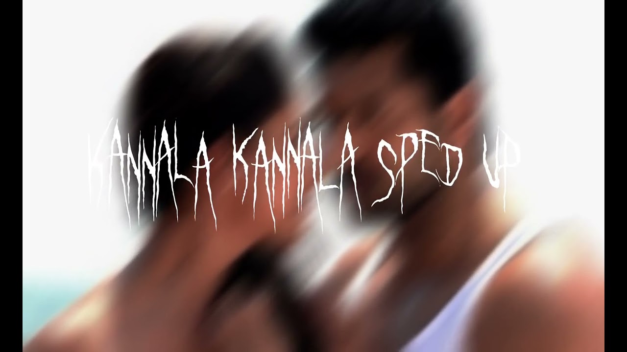 Kannala kannala - sped up