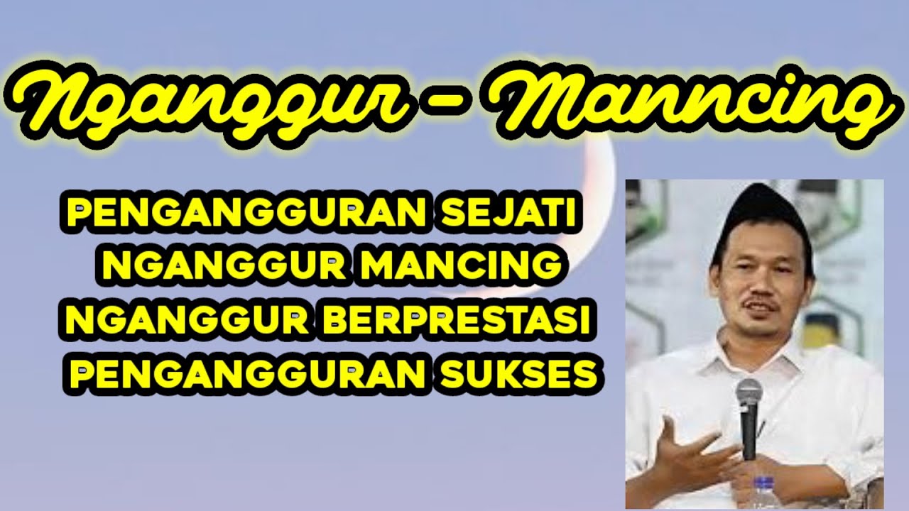 GUS BAHA. DARI NGANGGUR BERPRESTASI HINGGA NGANGGUR MANCING. 