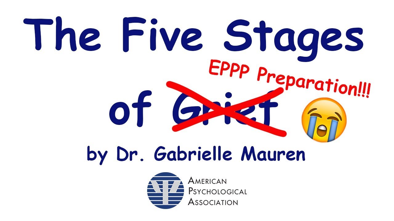 The 5 Stages of EPPP Preparation by Dr. Gabrielle Mauren