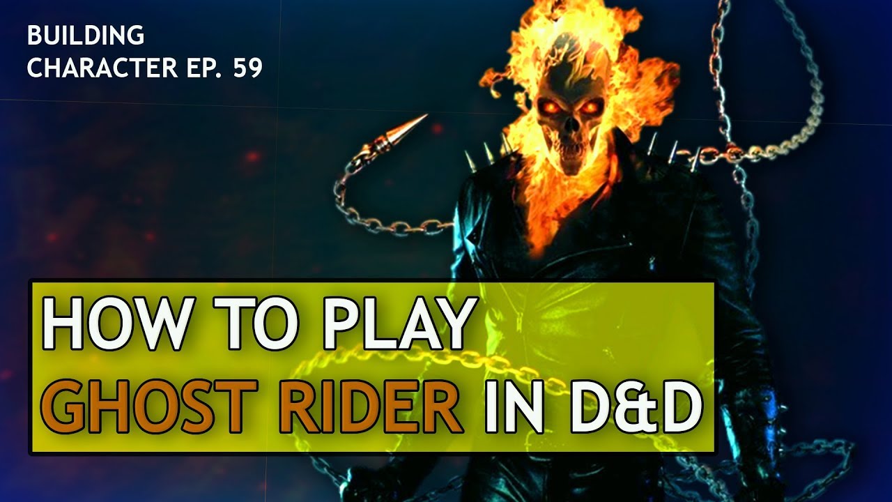How to Play Ghost Rider in Dungeons & Dragons