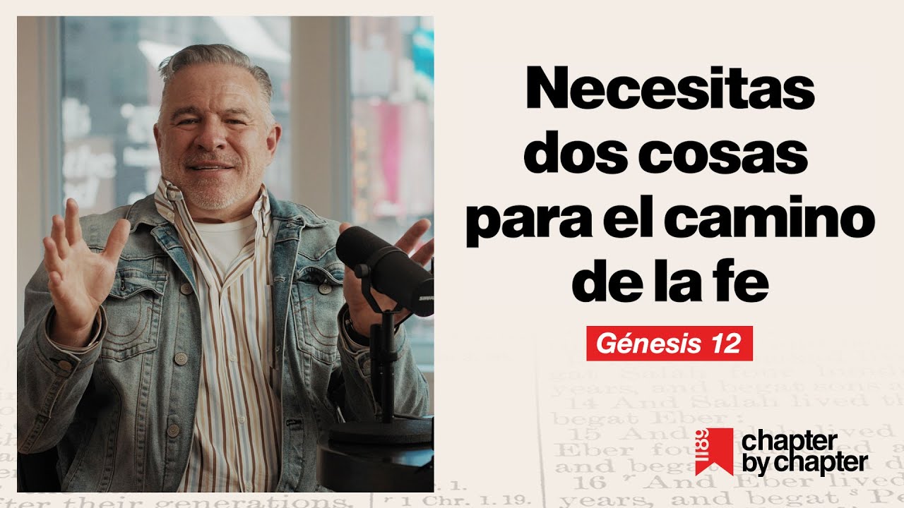 Tim Dilena | Podcast - Génesis 12: Necesitas dos cosas para el camino de la fe. | Capítulo 12