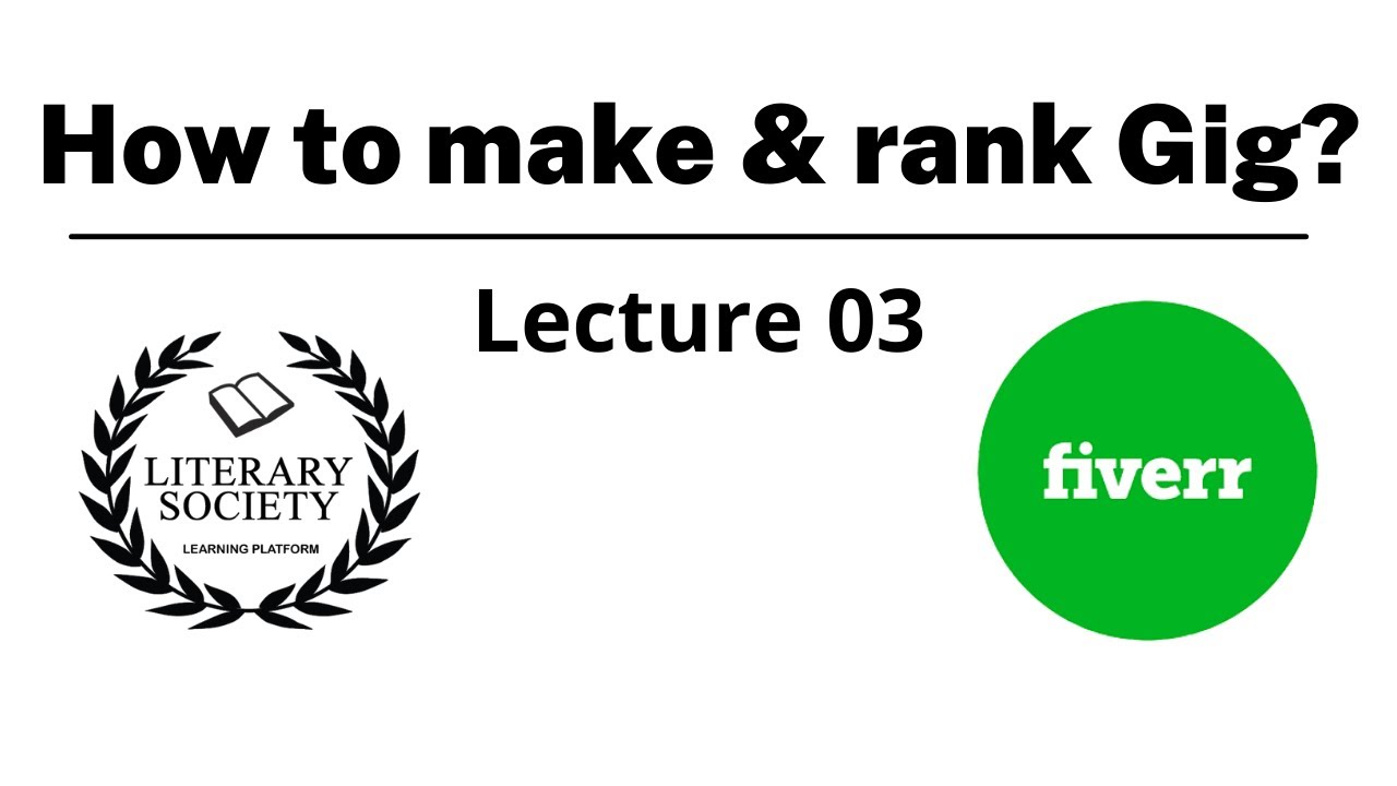 How to make & rank Gig? | Lecture 03 | By Ms Maria | Literary Society