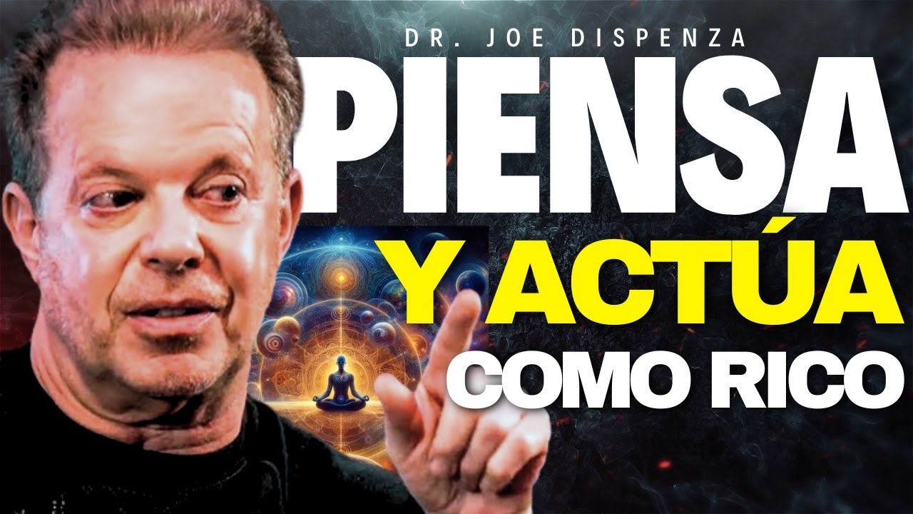 SINTONIZA CON LA RIQUEZA | PIENSA Y ACTÚA COMO RICO |  LA GUÍA DEFINITIVA DE DR. JOE DISPENZA