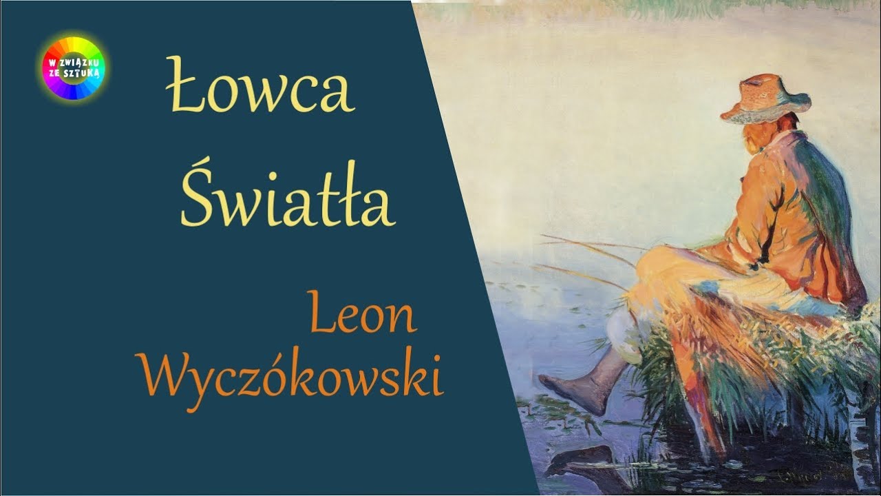 Łowca Światła - Leon Wyczółkowski