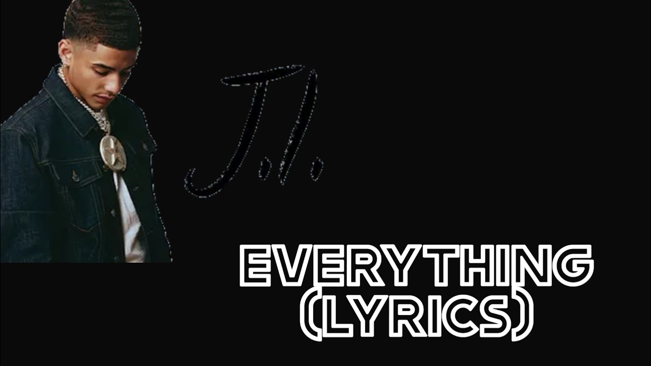 J.I - Everything (Lyrics)