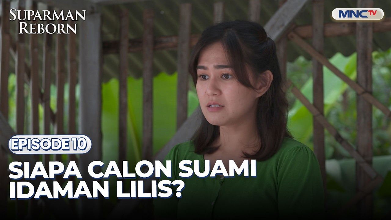 Siapa Calon Suami Idaman Lilis? | SUPARMAN REBORN 1 | EPS. 10
