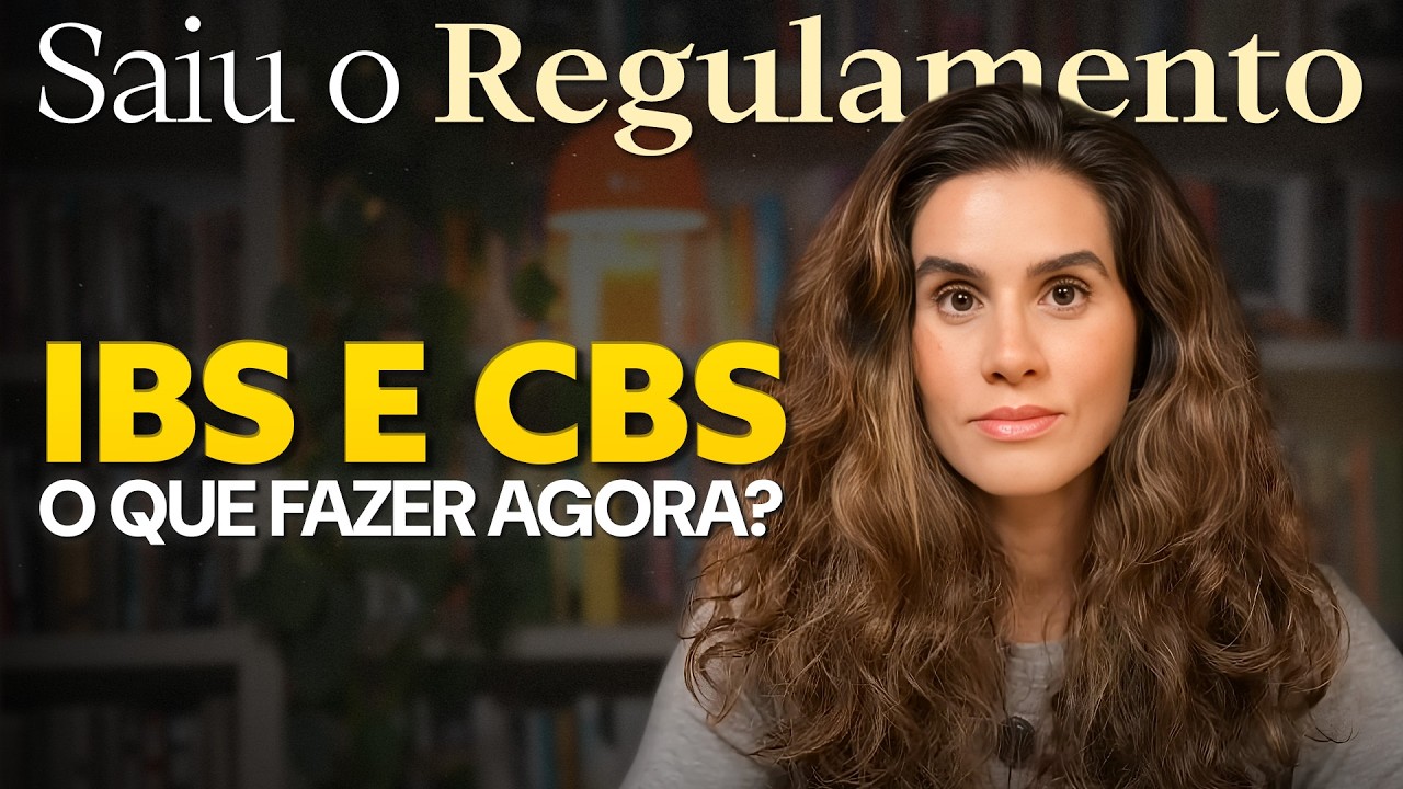 REGULAMENTO IBS E CBS: O QUE MUDOU E O QUE VOC&Ecirc; PRECISA FAZER AGORA