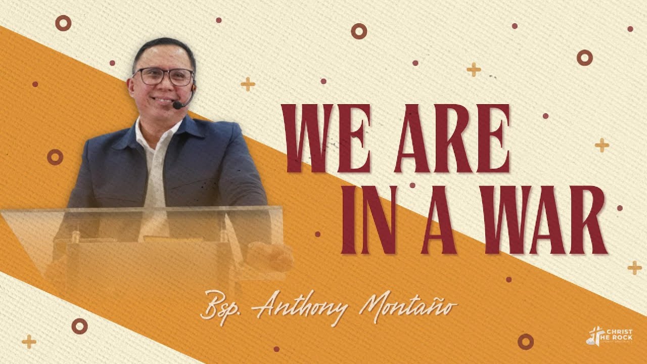 WE ARE IN A WAR by Bsp. Anthony Montaño | Christ the Rock