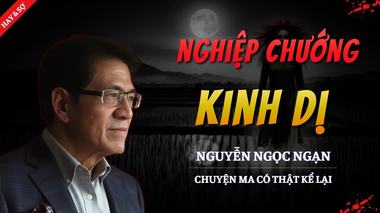 TRUYỆN MA MỚI 2026 | NGHIỆP CHƯỚNG KINH DỊ || CHUYỆN MA NGUYỄN NGỌC NGẠN KỂ HAY VÀ RỢN NHẤT