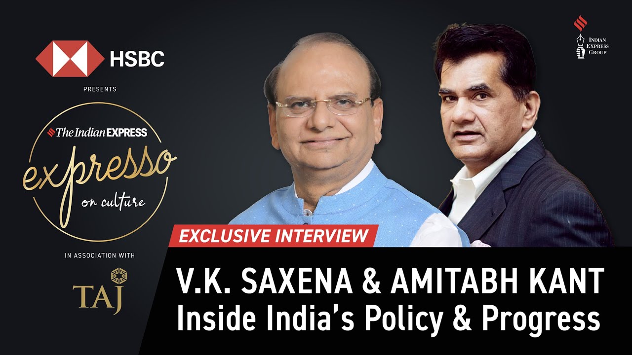 Exclusive Conversation With VK Saxena & Amitabh Kant: The Minds Behind India’s Big Shifts | Expresso