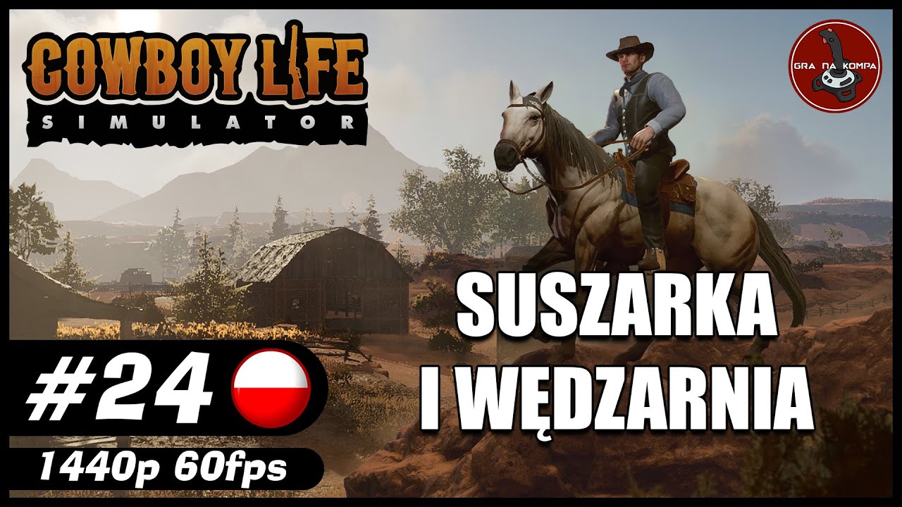 Suszarka i wędzarnia || #24 || Cowboy Life Simulator gameplay PL