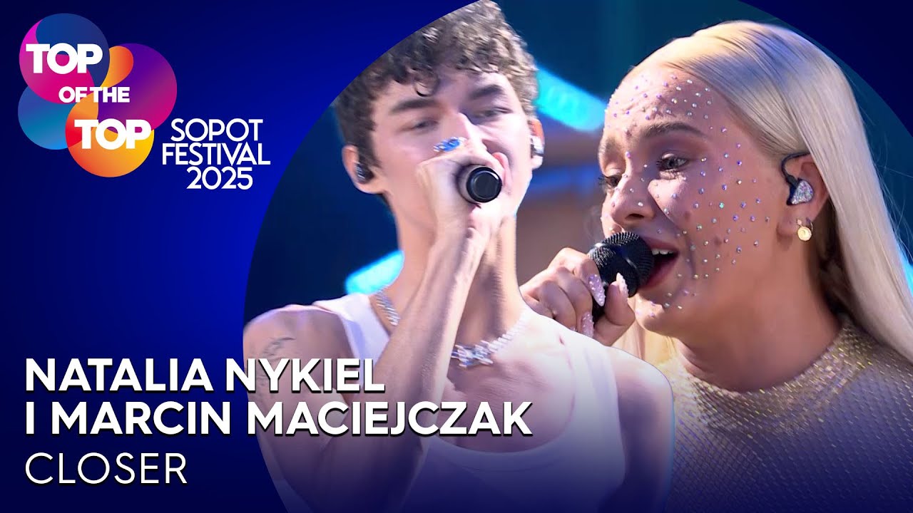 Natalia Nykiel i Marcin Maciejczak - Closer I TOP of the TOP Sopot Festival