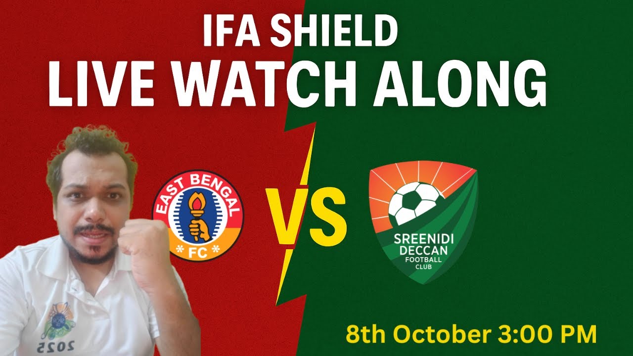 LIVE: East Bengal vs Sreenidi Deccan | IFA Shield 2025 | Watch Along & Live Reactions in Bengali