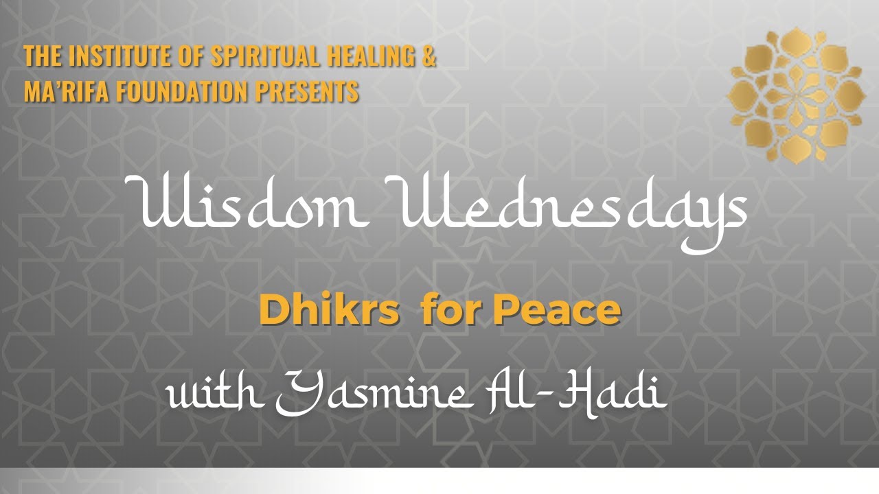 Wisdom Wednesdays - Dhikr for World Peace & Healing | September 3rd, 2025