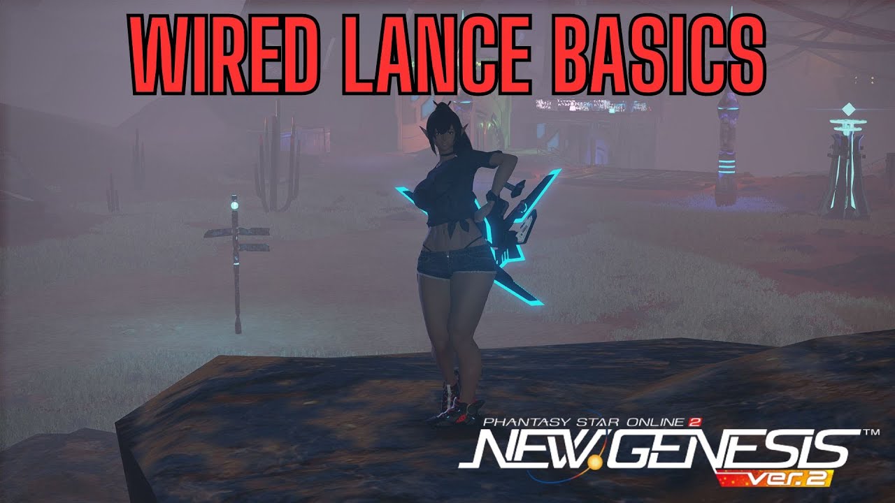 [PSO2 NGS] Class Weapon Basics (Wired Lance)