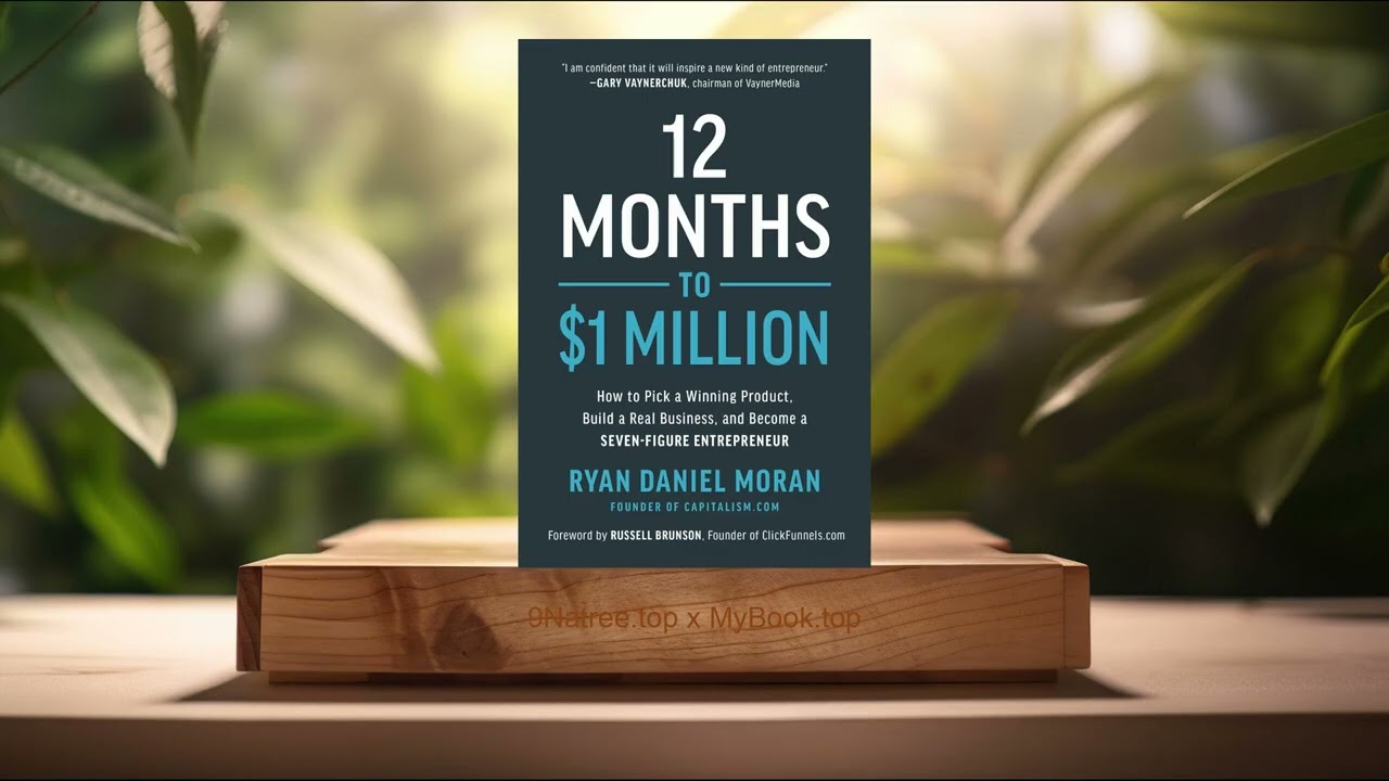 [Review] 12 Months to $1 Million (Ryan Moran) Summarized