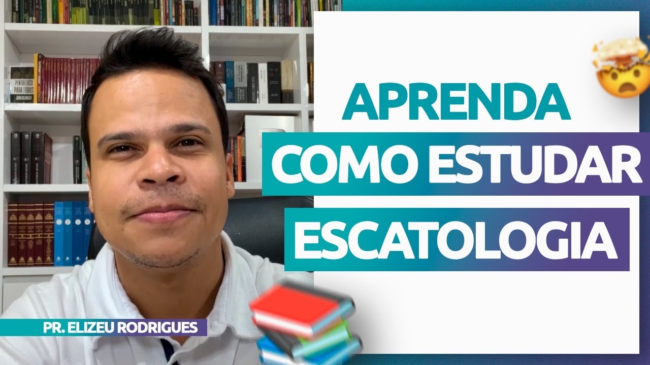 Esse &eacute; o M&eacute;todo Mais F&aacute;cil Para Voc&ecirc; Aprender Escatologia | Pr. Elizeu Rodrigues.
