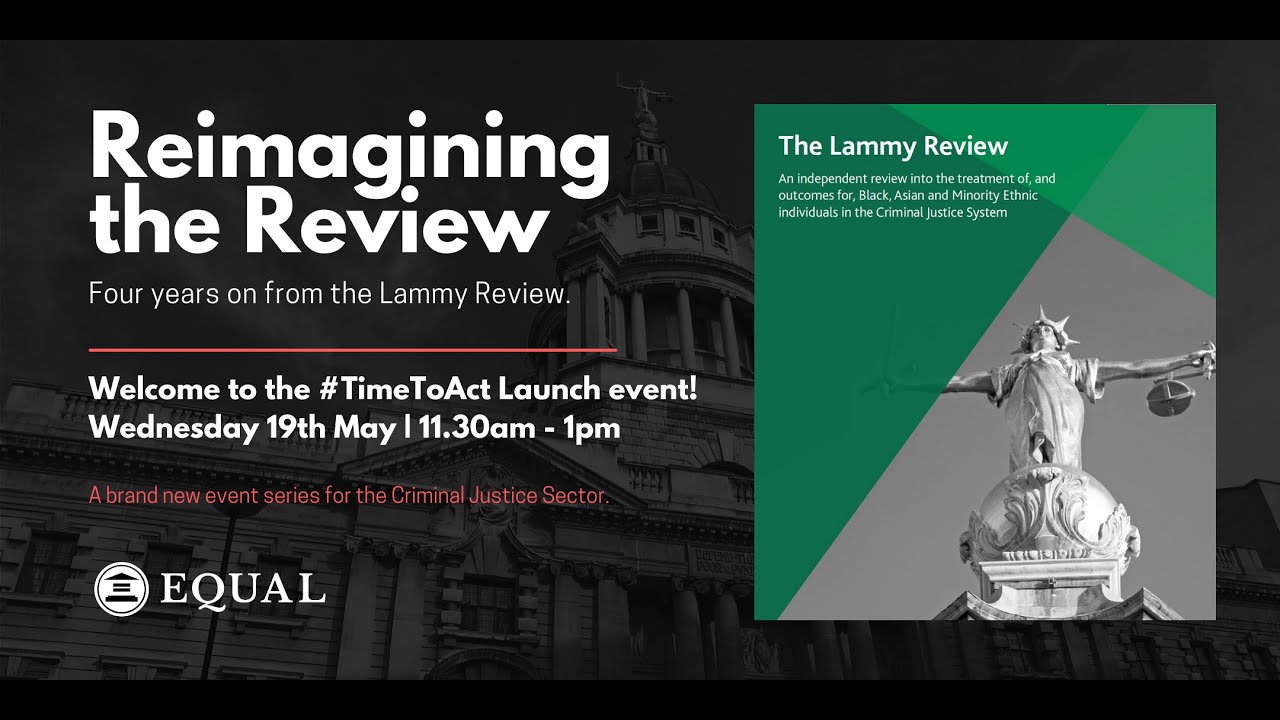 Reimagining the Review: Four Years on from the Lammy Review - #TimeToAct Launch event