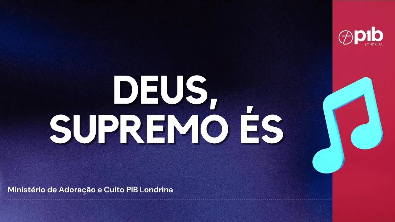 DEUS, SUPREMO ÉS