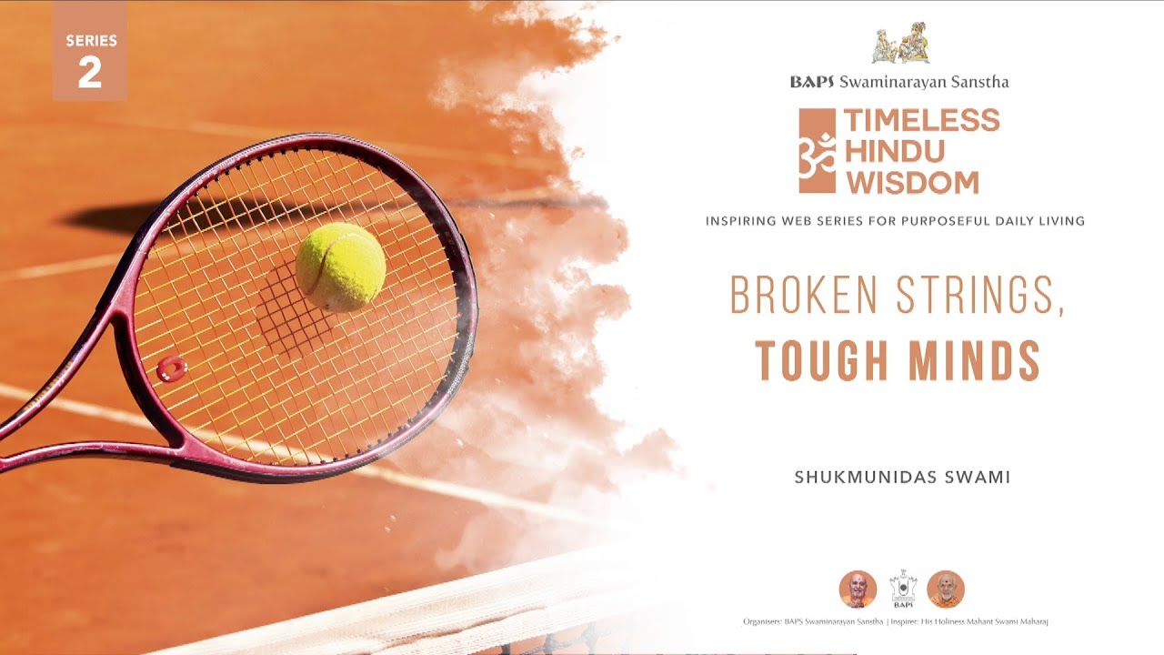 Broken Strings, Tough Minds | Timeless Hindu Wisdom