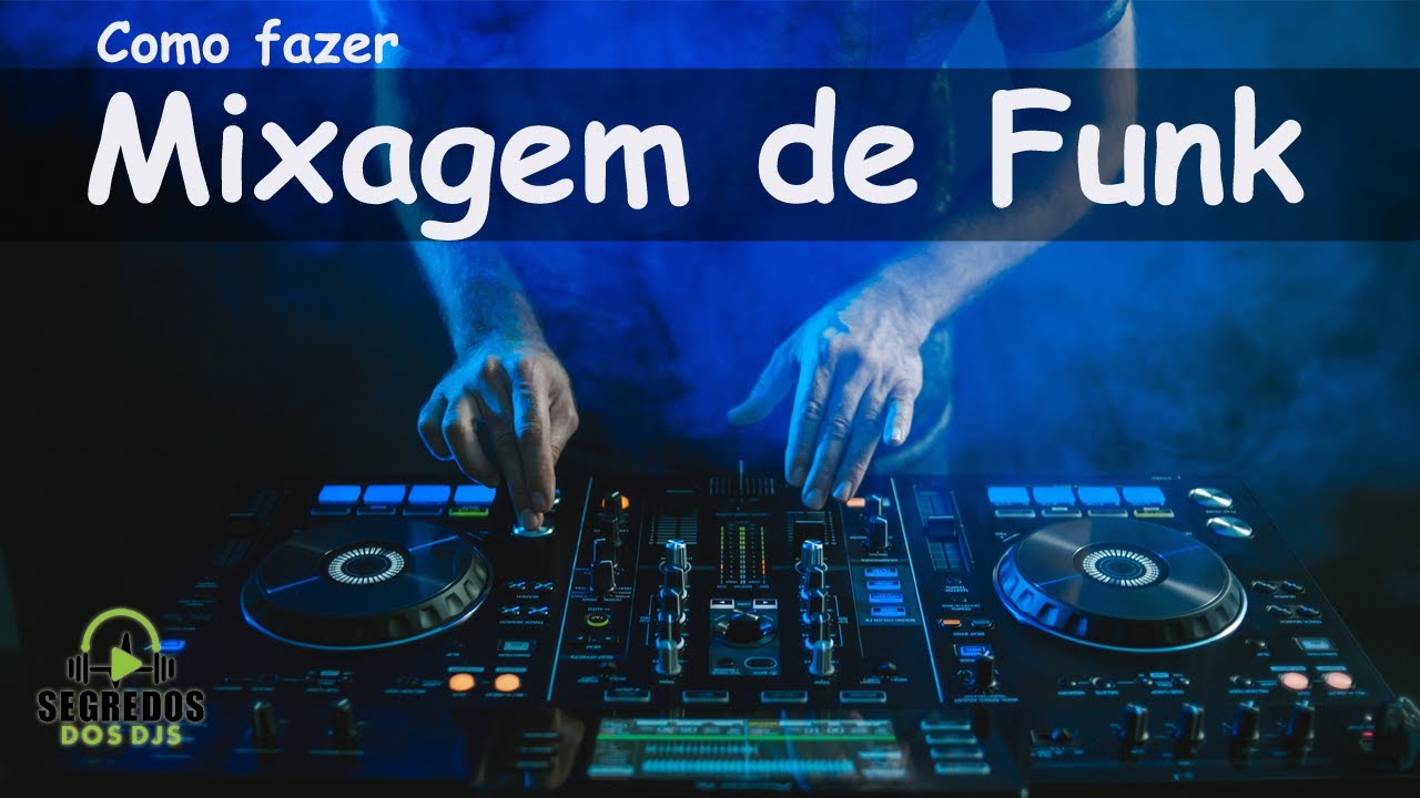 Mixagem de Funk - 5 Dicas