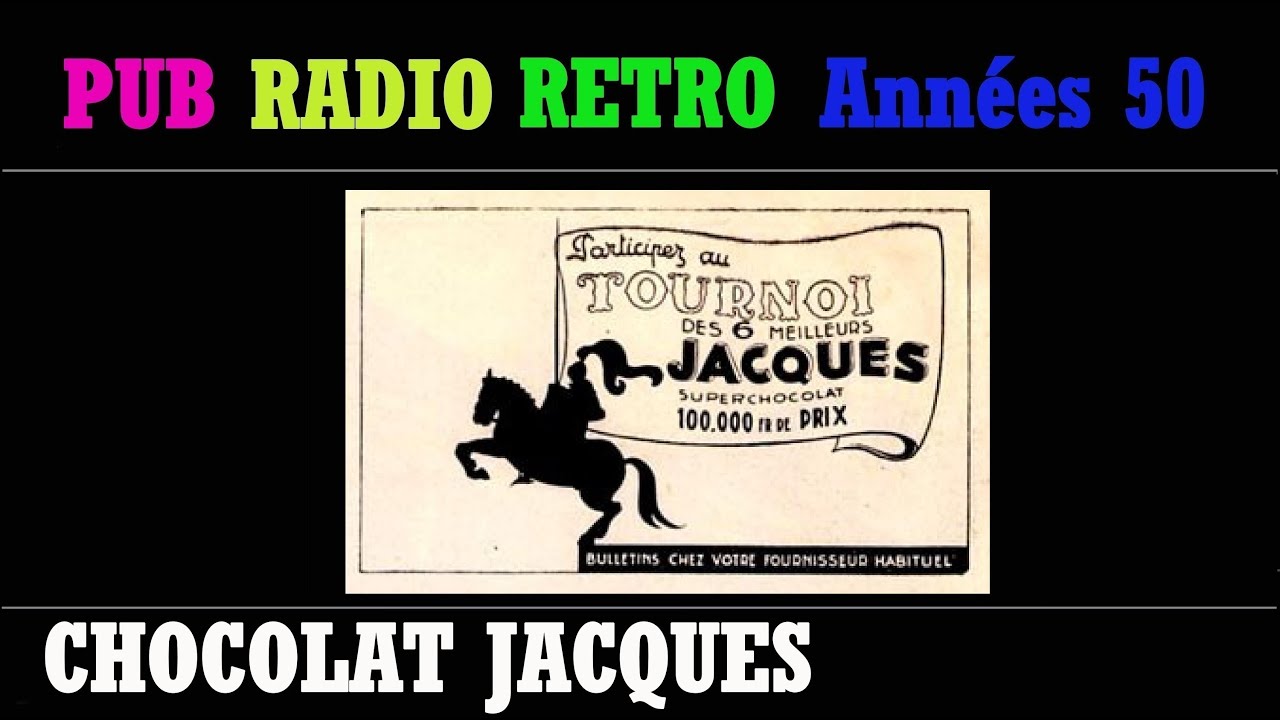 PUB RADIO RETRO ANNEES 50 CHOCOLAT JACQUES (L&rsquo;INT&Eacute;GRALE)