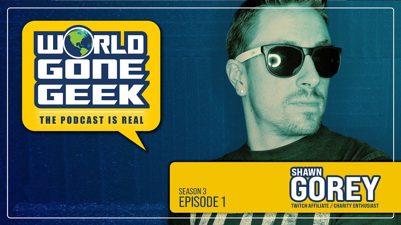 The Podcast is Real - Shawn Gorey, Twitch affiliate The Gorey Details