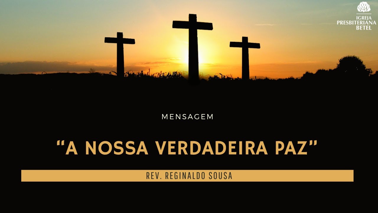 A NOSSA VERDADEIRA PAZ