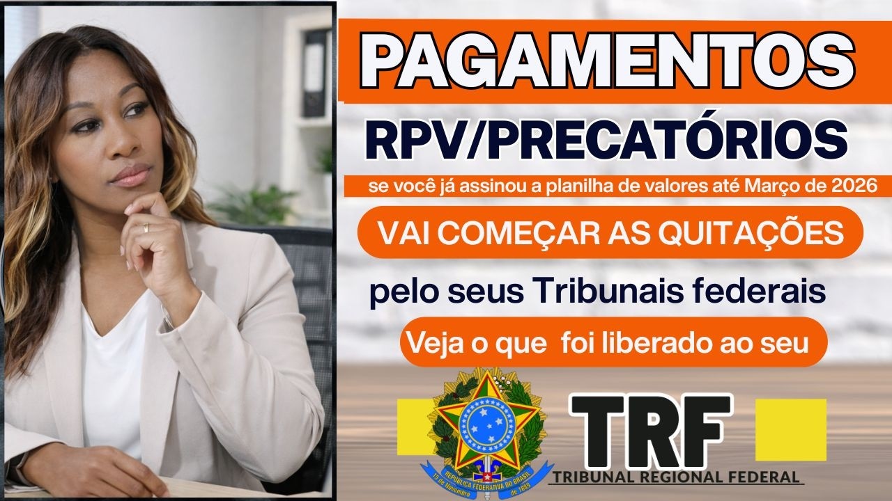 RPV E PRECATÓRIOS - MARÇO 2026 VAI COMEÇAR O PAGAMENTO DO LOTE DESSE MÊS VEJA O QUE CAIU NO SEU TRF