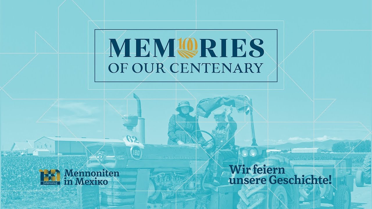 Memories of our Centenary : 100 Aniversario Menonitas
