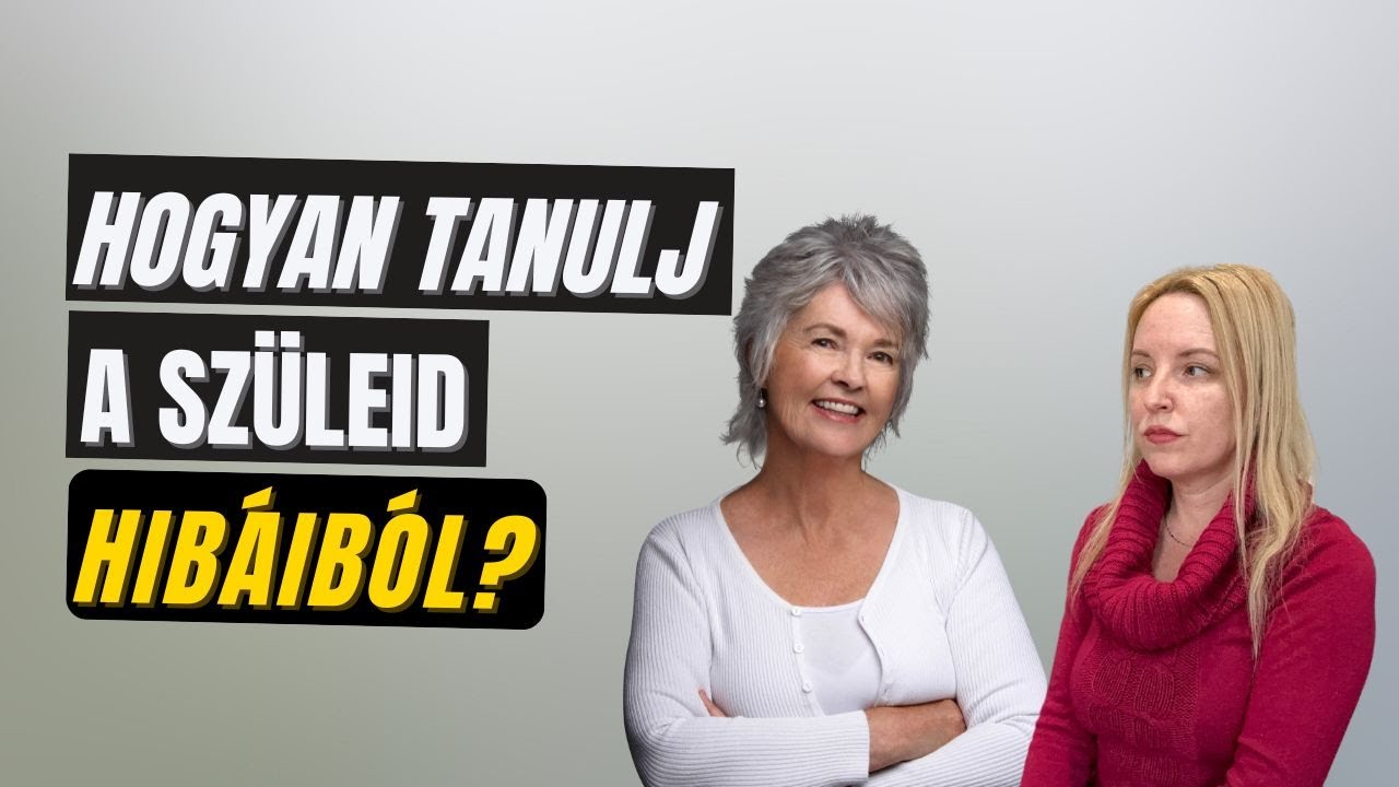 Hogyan tanulj a szüleid hibáiból?