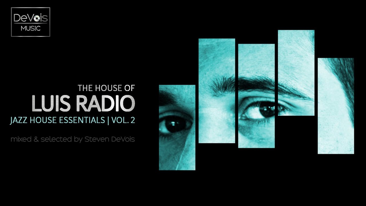 The House Of Luis Radio (Jazz House Essentials | Vol.  2)