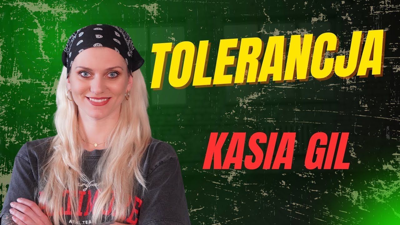 TOLERANCJA ♫ Kasia Gil