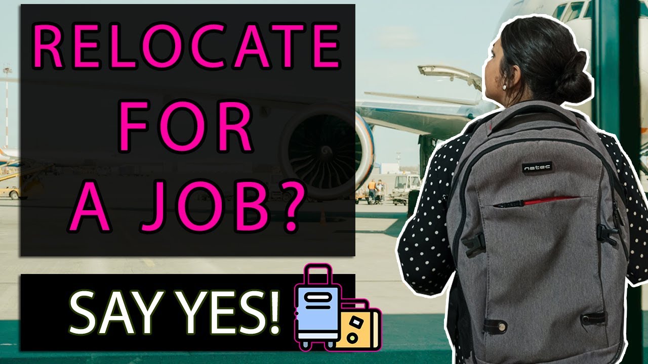 3 Reasons WHY you should relocate for a job?