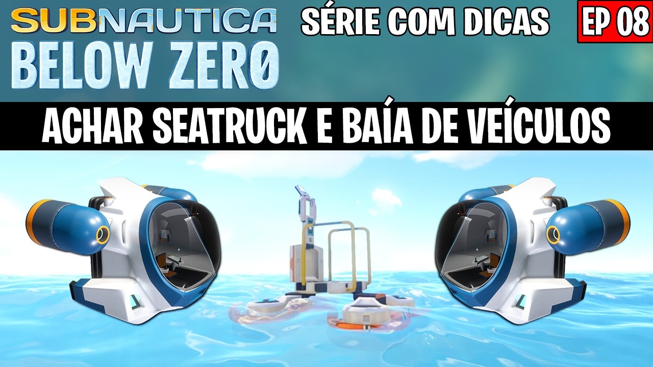 SUBNAUTICA BELOW ZERO DICAS 08 ONDE ACHAR SEATRUCK E BAIA DE VEICULOS