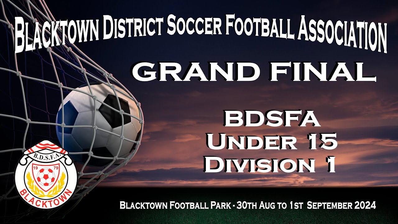 BDSFA - Under 15 Divsion 1  -  GRAND FINAL - Quakers Hills Junior SC Vs Blacktown Workers FC